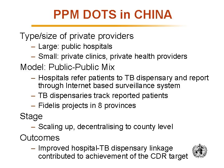 PPM DOTS in CHINA Type/size of private providers – Large: public hospitals – Small: