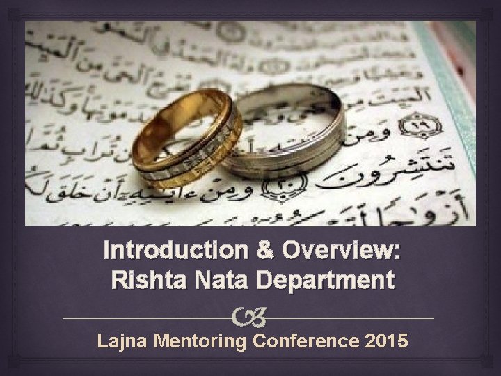 Introduction & Overview: Rishta Nata Department Lajna Mentoring Conference 2015 