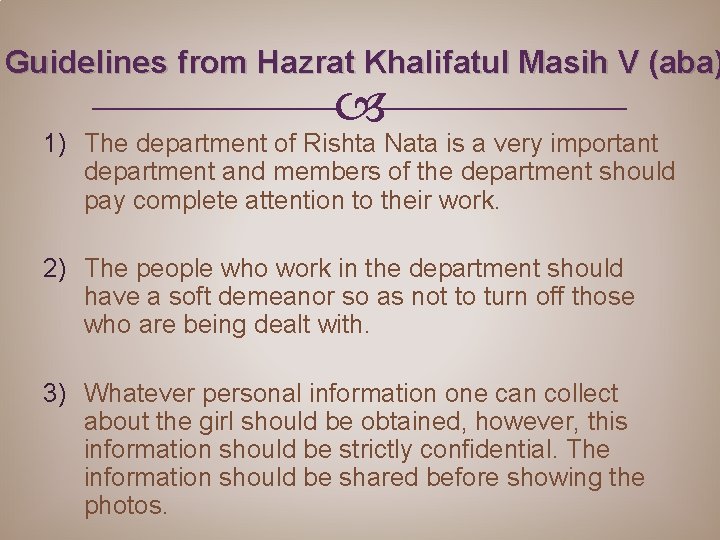 Guidelines from Hazrat Khalifatul Masih V (aba) 1) The department of Rishta Nata is