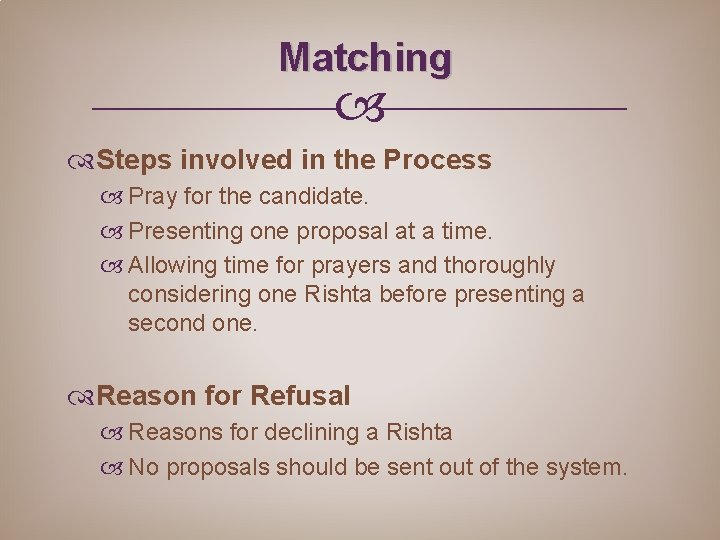 Matching Steps involved in the Process Pray for the candidate. Presenting one proposal at