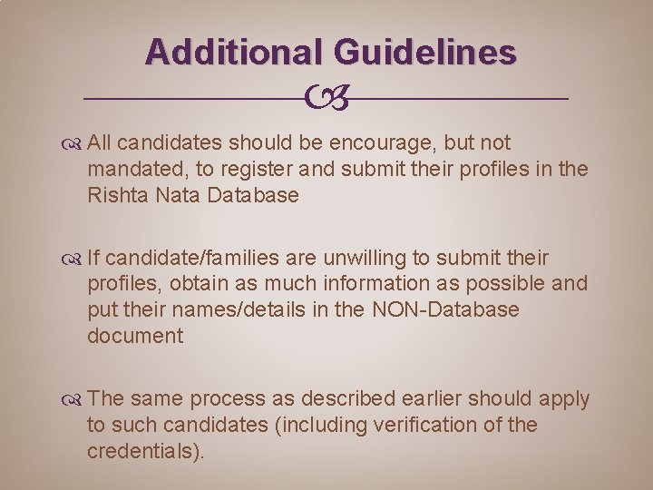 Additional Guidelines All candidates should be encourage, but not mandated, to register and submit