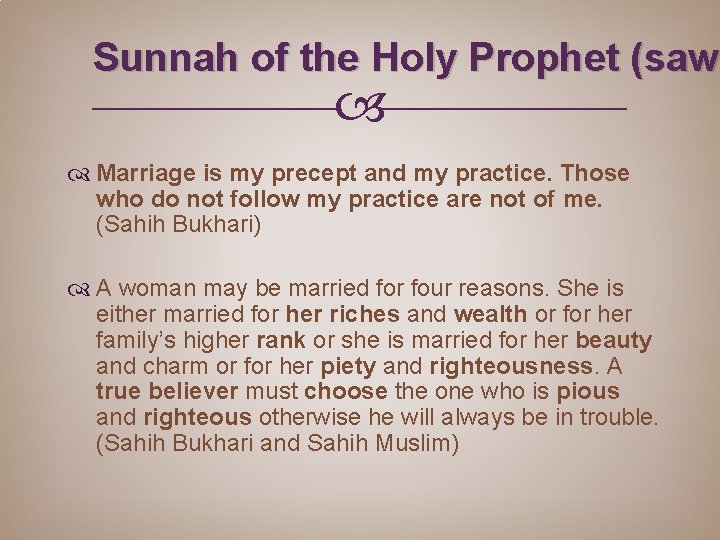 Sunnah of the Holy Prophet (saw) (saw Marriage is my precept and my practice.