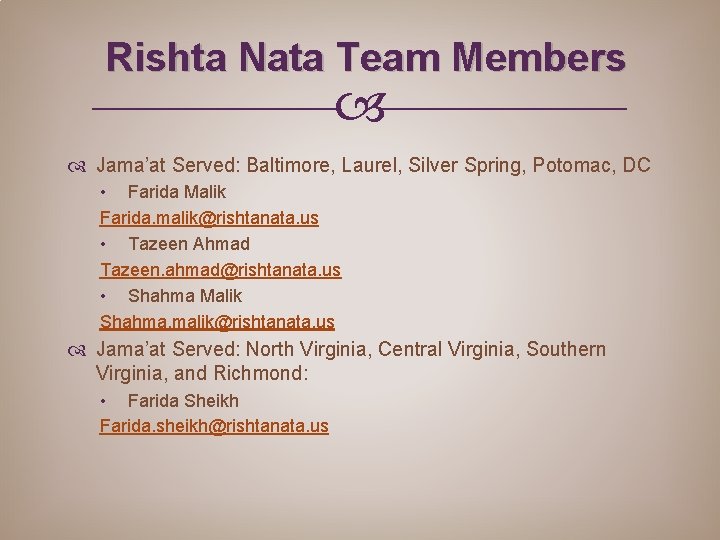 Rishta Nata Team Members Jama’at Served: Baltimore, Laurel, Silver Spring, Potomac, DC • Farida