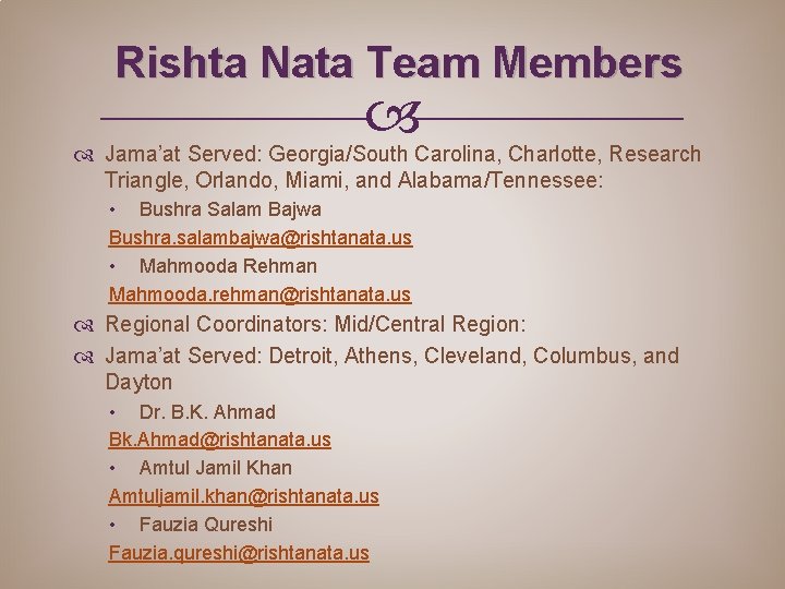 Rishta Nata Team Members Jama’at Served: Georgia/South Carolina, Charlotte, Research Triangle, Orlando, Miami, and