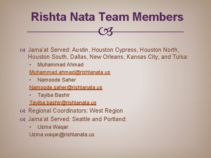 Rishta Nata Team Members Jama’at Served: Austin, Houston Cypress, Houston North, Houston South, Dallas,