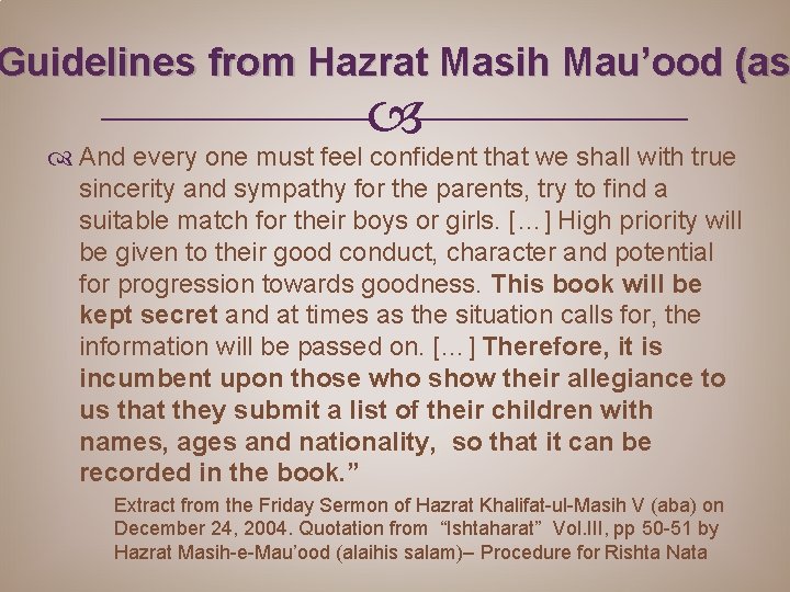 Guidelines from Hazrat Masih Mau’ood (as And every one must feel confident that we