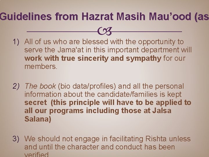 Guidelines from Hazrat Masih Mau’ood (as 1) All of us who are blessed with