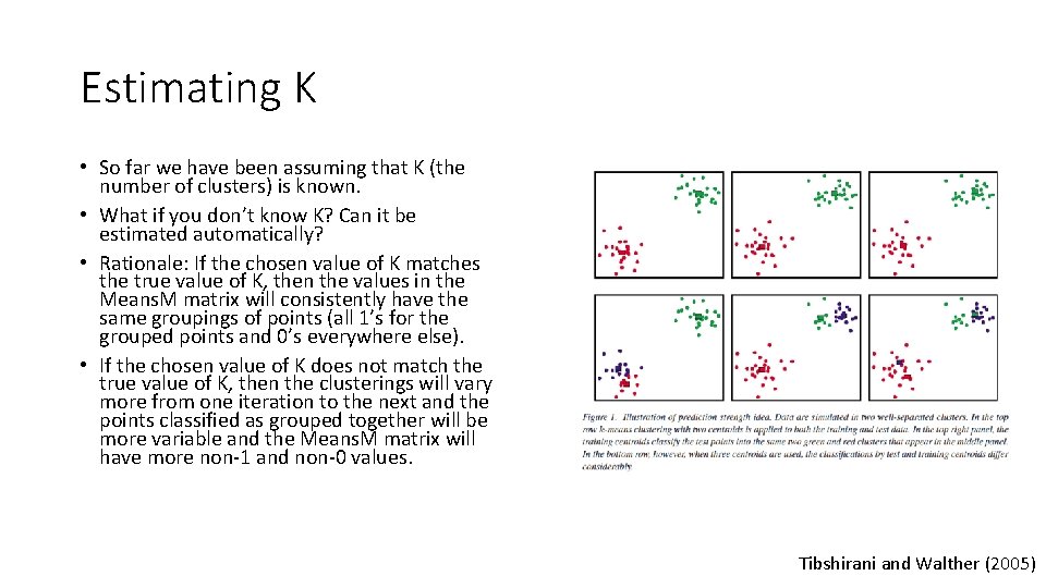 Estimating K • So far we have been assuming that K (the number of