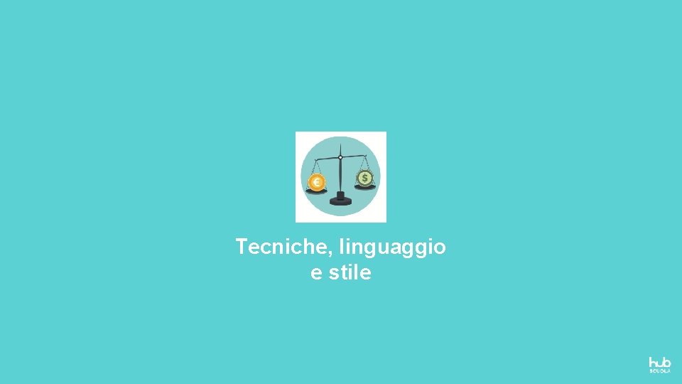 Tecniche, linguaggio e stile 