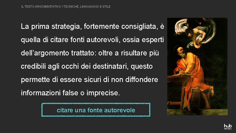 IL TESTO ARGOMENTATIVO / TECNICHE, LINGUAGGIO E STILE La prima strategia, fortemente consigliata, è