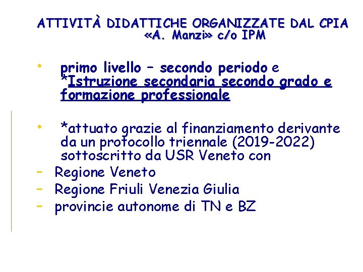 ATTIVITÀ DIDATTICHE ORGANIZZATE DAL CPIA «A. Manzi» c/o IPM • primo livello – secondo