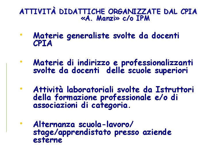 ATTIVITÀ DIDATTICHE ORGANIZZATE DAL CPIA «A. Manzi» c/o IPM • Materie generaliste svolte da