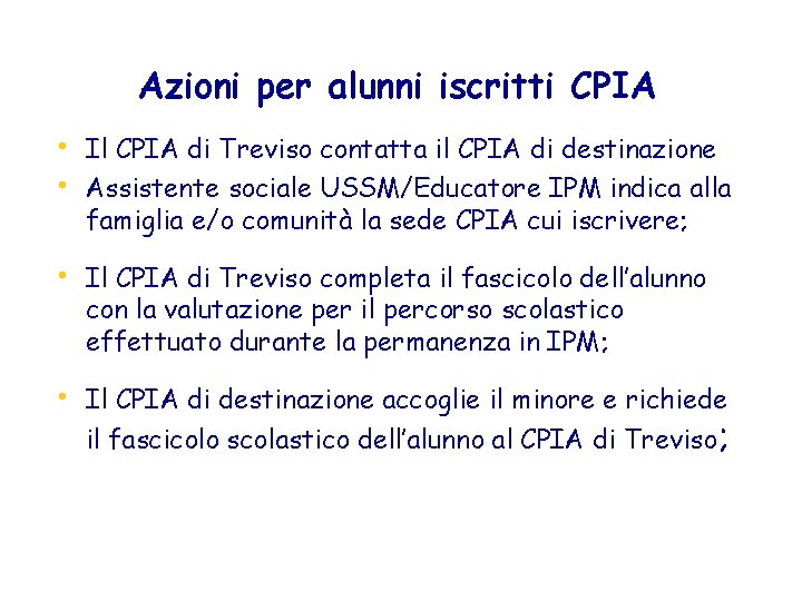 Azioni per alunni iscritti CPIA • Il CPIA di Treviso contatta il CPIA di