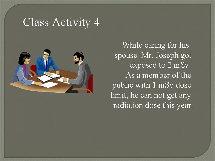 Class Activity 4 While caring for his spouse Mr. Joseph got exposed to 2