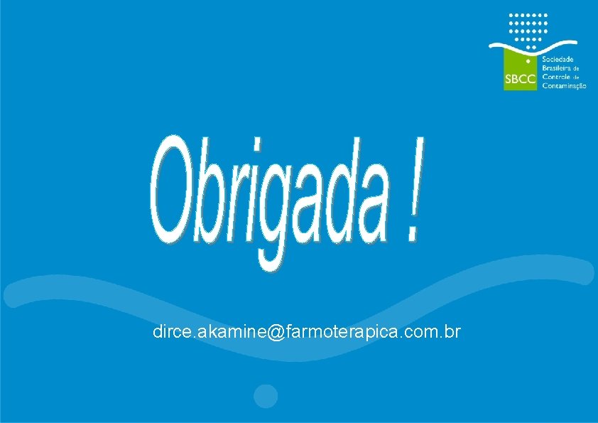 dirce. akamine@farmoterapica. com. br 