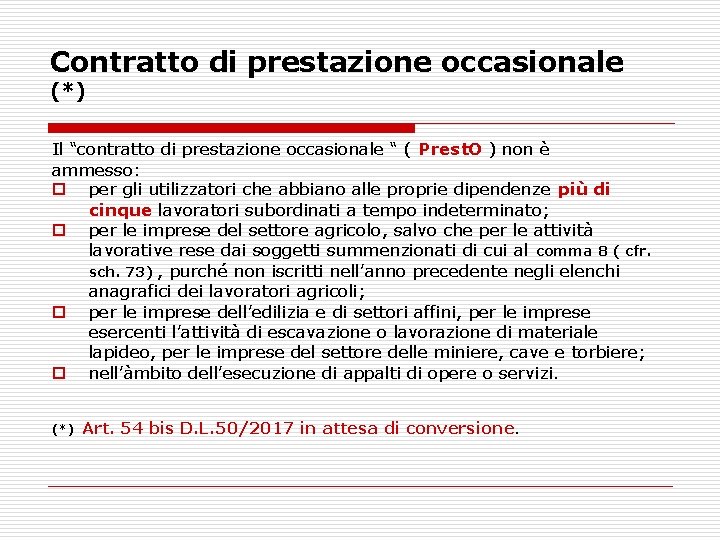 Contratto di prestazione occasionale (*) Il “contratto di prestazione occasionale “ ( Prest. O Contratto di prestazione occasionale (*) Il “contratto di prestazione occasionale “ ( Prest. O
