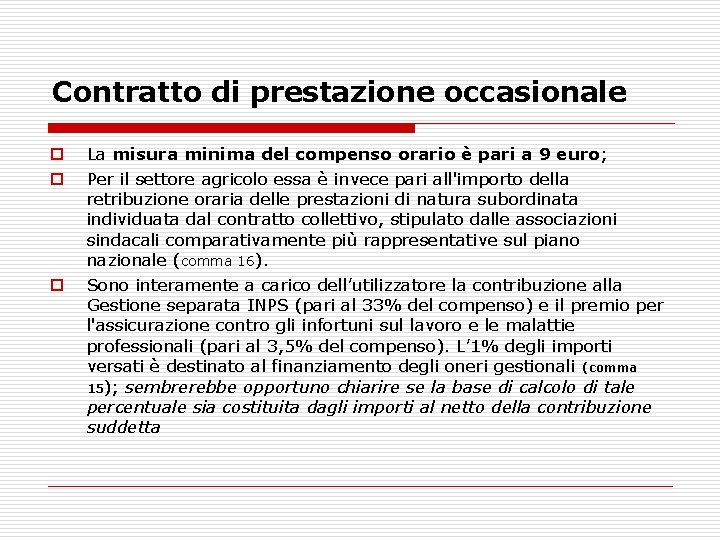 Contratto di prestazione occasionale o o o La misura minima del compenso orario è Contratto di prestazione occasionale o o o La misura minima del compenso orario è