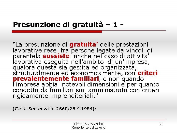 Presunzione di gratuità – 1 “La presunzione di gratuita' delle prestazioni lavorative rese fra Presunzione di gratuità – 1 “La presunzione di gratuita' delle prestazioni lavorative rese fra