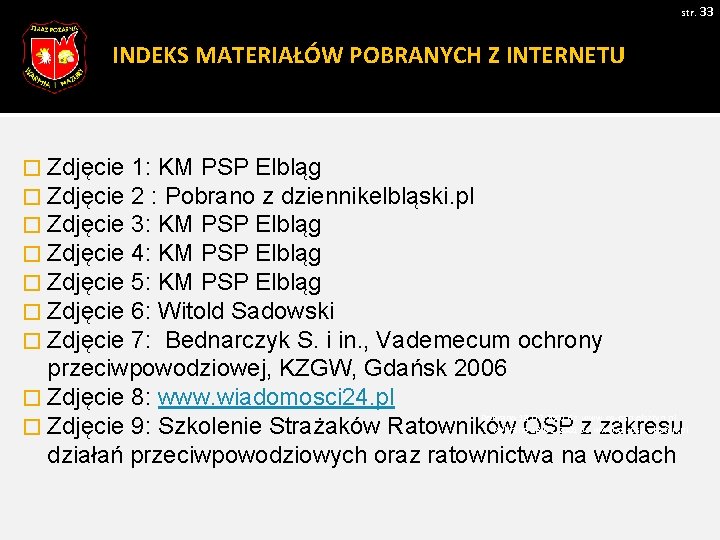 str. 33 INDEKS MATERIAŁÓW POBRANYCH Z INTERNETU � Zdjęcie � Zdjęcie 1: KM PSP