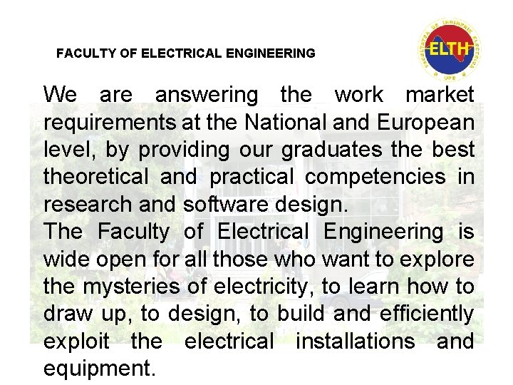 FACULTY OF ELECTRICAL ENGINEERING We are answering the work market requirements at the National