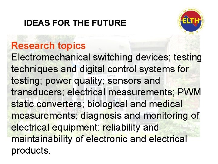 IDEAS FOR THE FUTURE Research topics Electromechanical switching devices; testing techniques and digital control