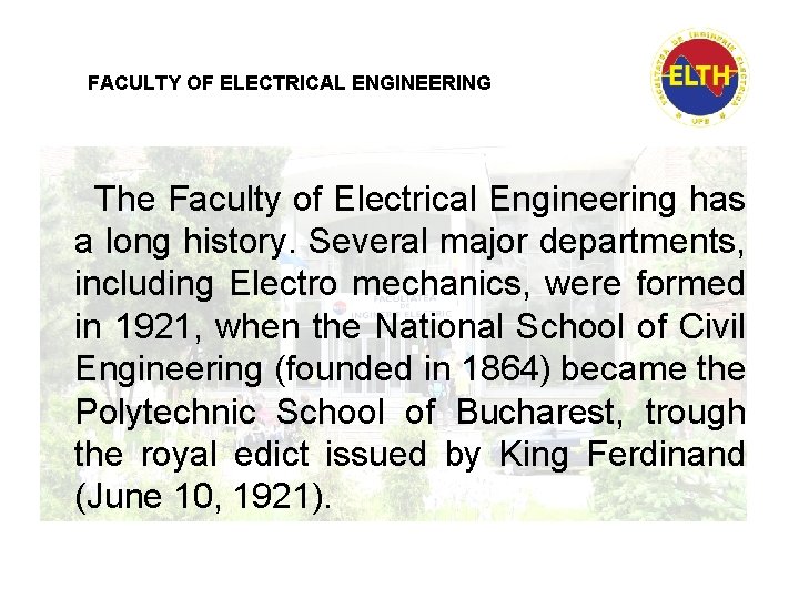 FACULTY OF ELECTRICAL ENGINEERING The Faculty of Electrical Engineering has a long history. Several