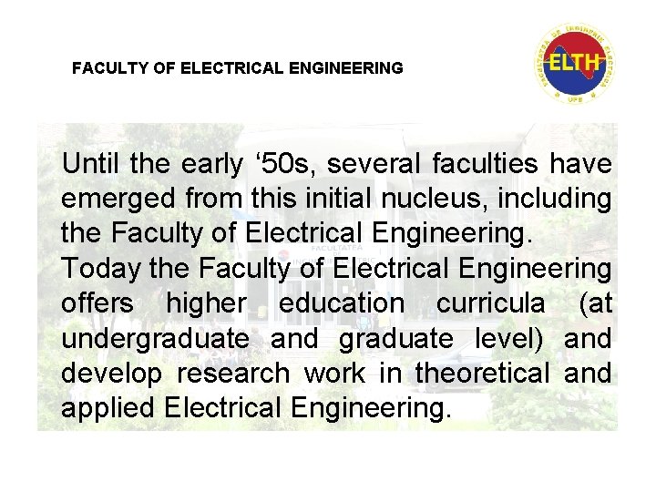 FACULTY OF ELECTRICAL ENGINEERING Until the early ‘ 50 s, several faculties have emerged