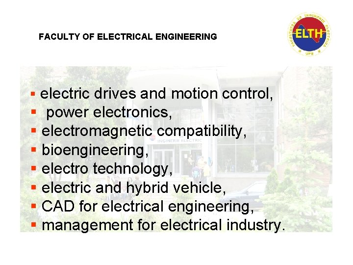 FACULTY OF ELECTRICAL ENGINEERING § electric drives and motion control, § power electronics, §