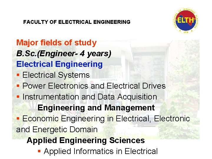 FACULTY OF ELECTRICAL ENGINEERING Major fields of study B. Sc. (Engineer- 4 years) Electrical