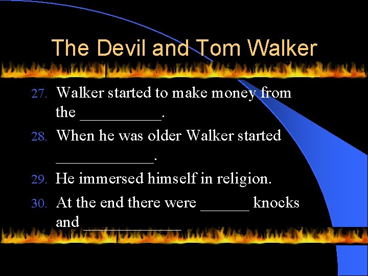 The Devil and Tom Walker started to make money from the _____. 28. When