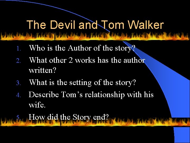 The Devil and Tom Walker 1. 2. 3. 4. 5. Who is the Author