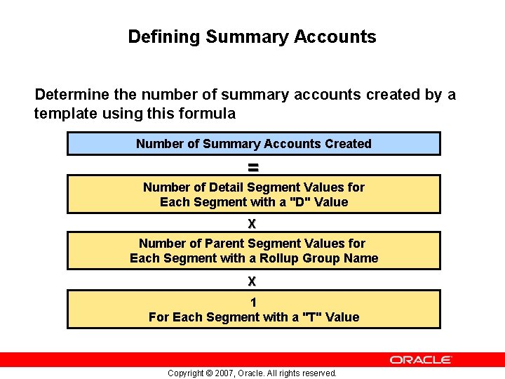 Defining Summary Accounts Determine the number of summary accounts created by a template using