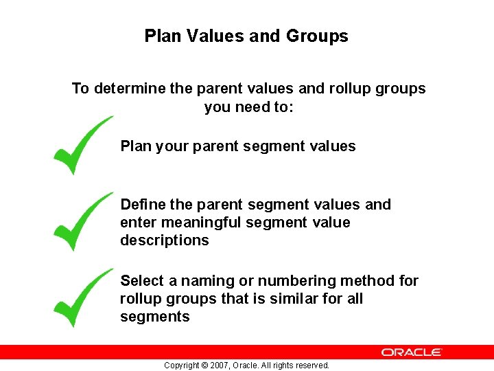 Plan Values and Groups To determine the parent values and rollup groups you need