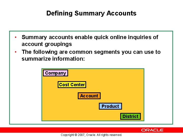 Defining Summary Accounts • Summary accounts enable quick online inquiries of account groupings •