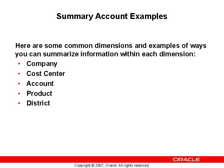 Summary Account Examples Here are some common dimensions and examples of ways you can