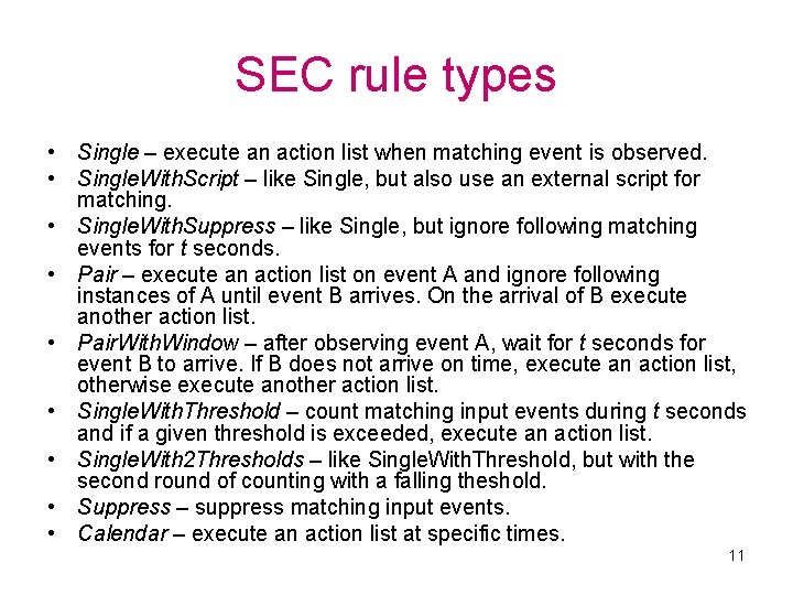 SEC rule types • Single – execute an action list when matching event is