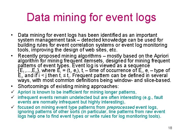 Data mining for event logs • Data mining for event logs has been identified