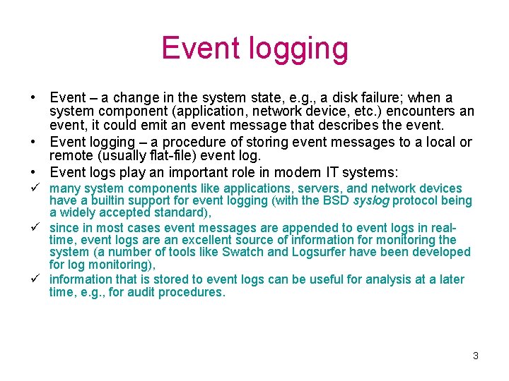 Event logging • Event – a change in the system state, e. g. ,