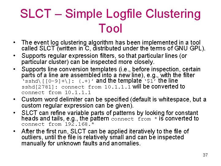 SLCT – Simple Logfile Clustering Tool • The event log clustering algorithm has been