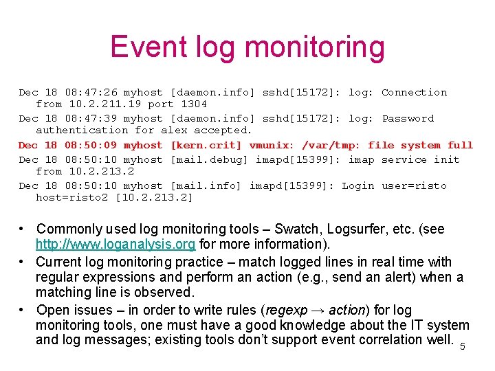 Event log monitoring Dec 18 08: 47: 26 myhost [daemon. info] sshd[15172]: log: Connection