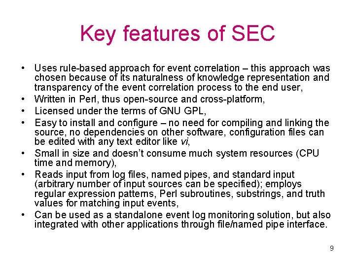 Key features of SEC • Uses rule-based approach for event correlation – this approach