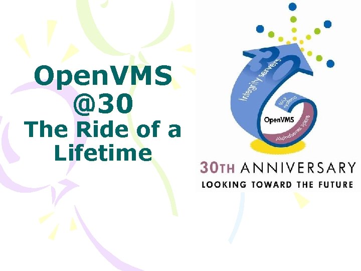 Open. VMS @30 The Ride of a Lifetime 