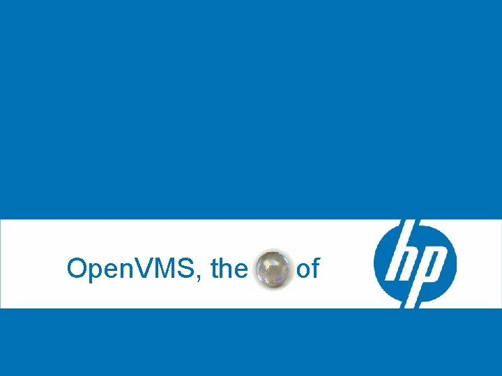 Open. VMS, the of 