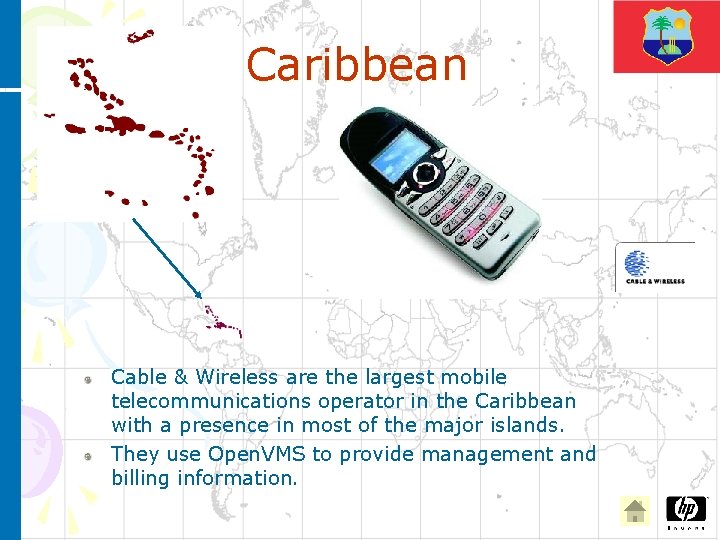 Caribbean Cable & Wireless are the largest mobile telecommunications operator in the Caribbean with