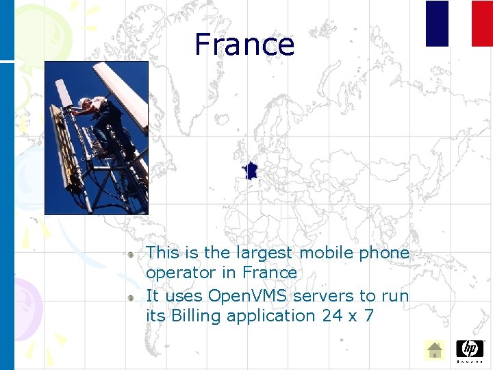 France This is the largest mobile phone operator in France It uses Open. VMS