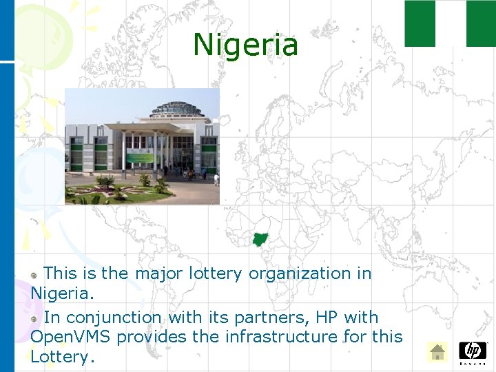 Nigeria This is the major lottery organization in Nigeria. In conjunction with its partners,