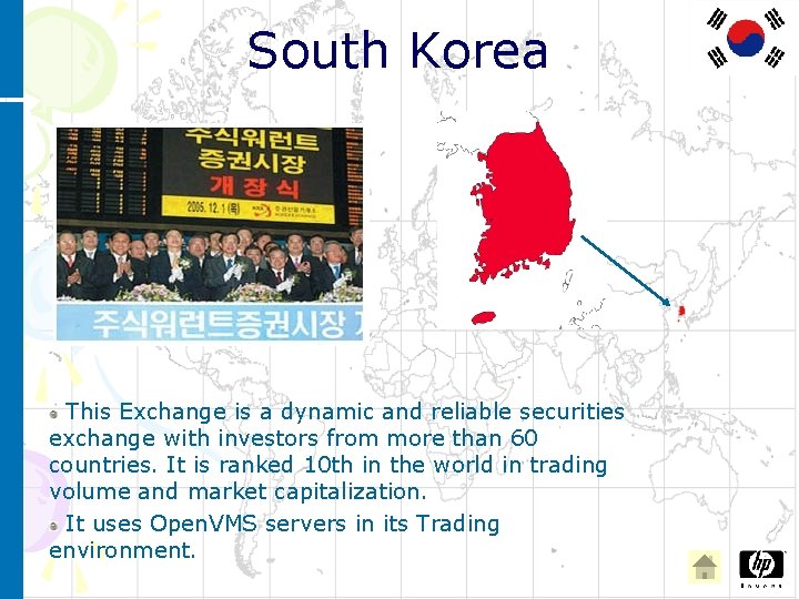 South Korea This Exchange is a dynamic and reliable securities exchange with investors from