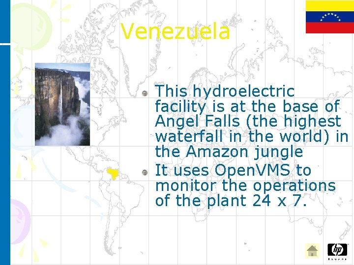 Venezuela This hydroelectric facility is at the base of Angel Falls (the highest waterfall