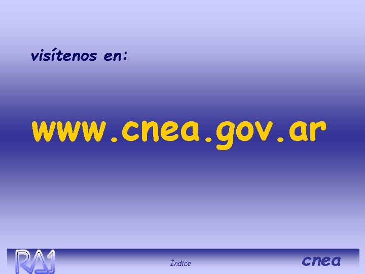 visítenos en: www. cnea. gov. ar Índice cnea 