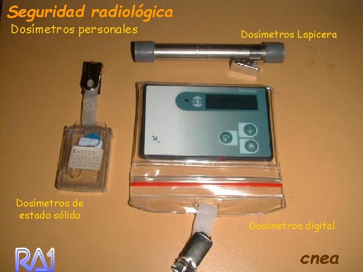 Seguridad radiológica Dosímetros personales Dosímetros de estado sólido Dosímetros Lapicera Dosímetros digital cnea 